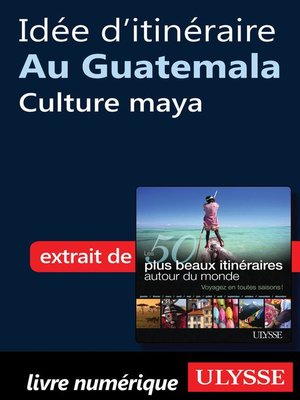 cover image of Idée d'itinéraire au Guatemala--Culture maya